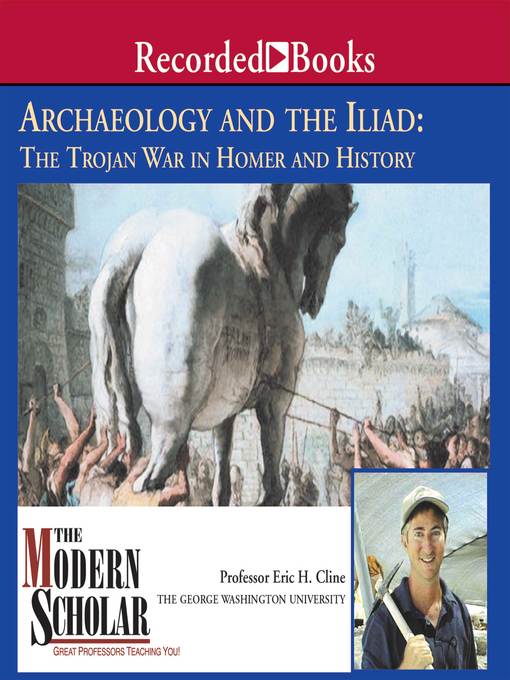 Title details for Archaeology and the Iliad by Eric Cline - Available